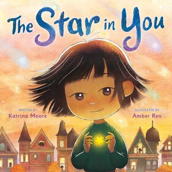 Cover art for The star in you / written by Katrina Moore   illustrated by Amber Ren.