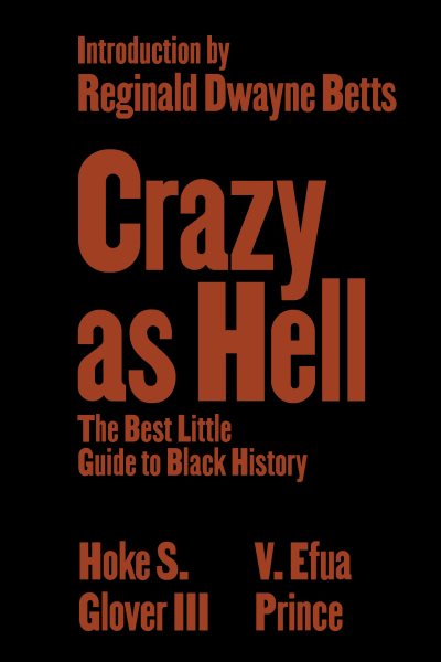 Cover art for Crazy as hell : the best little guide to Black history / Hoke S. Glover III