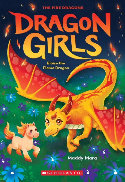 Cover art for Eloise the flame dragon / by Maddy Mara   [illustrations by Sara Foresti].