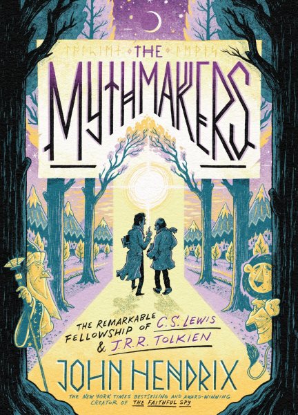 Cover art for The mythmakers : the remarkable fellowship of C.S. Lewis & J.R.R. Tolkien / John Hendrix.