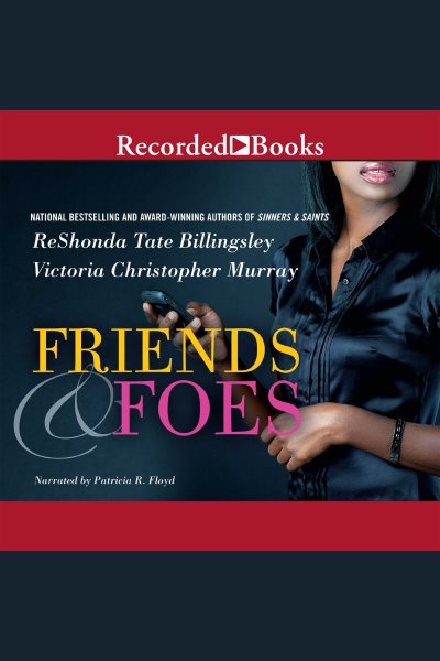 Cover art for Friends & Foes [electronic resource] / Reshonda Tate Billingsley and Victoria Christopher Murray.