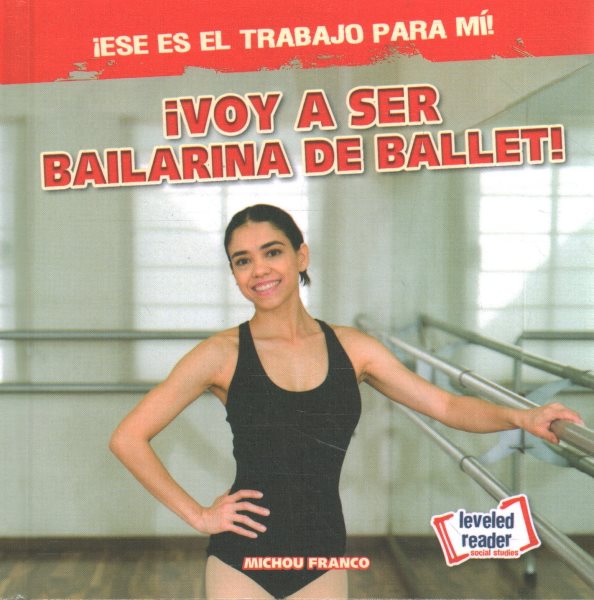 Cover art for ¡Voy a ser bailarina de ballet! / por Michou Franco   translator