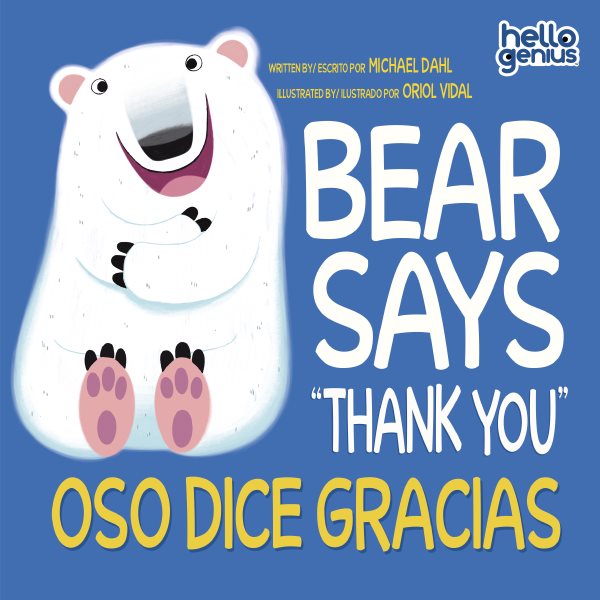 Cover art for Bear says  Thank you  = Oso dice gracias [BOARD BOOK] / written by/escrito por Michael Dahl   illustrated by/ilustrado por Oriol Vidal.