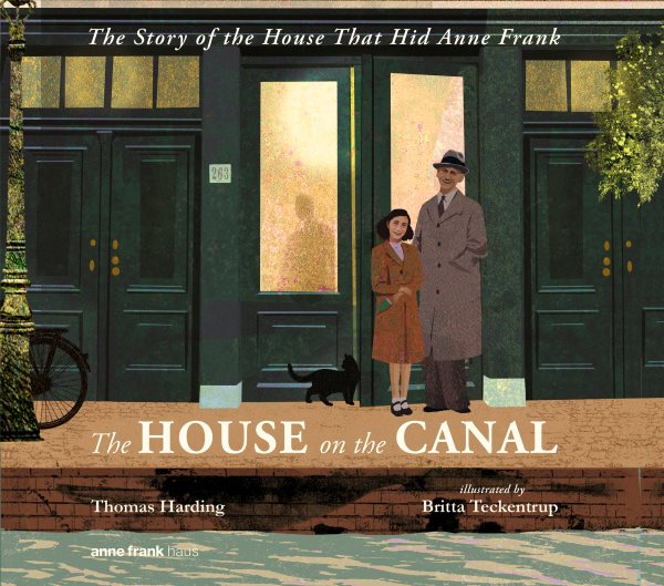 Cover art for The house on the canal : the story of the house that hid Anne Frank / Thomas Harding   illustrated by Britta Teckentrup.