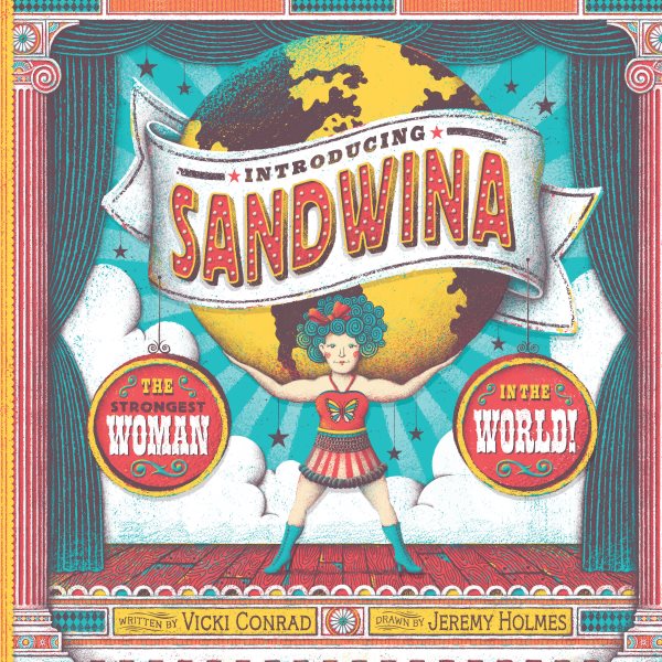 Cover art for Introducing Sandwina : the strongest woman in the world! / written by Vicki Conrad   drawn by Jeremy Holmes.