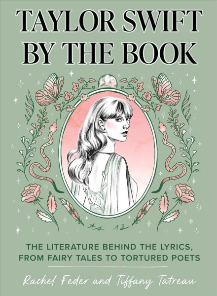 Cover art for Taylor Swift by the book : the literature behind the lyrics