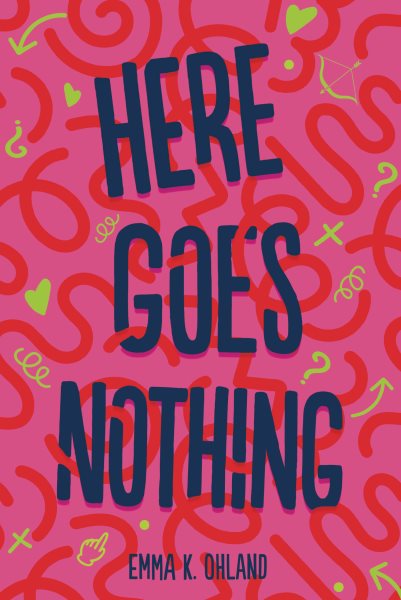 Cover art for Here goes nothing / Emma K. Ohland.