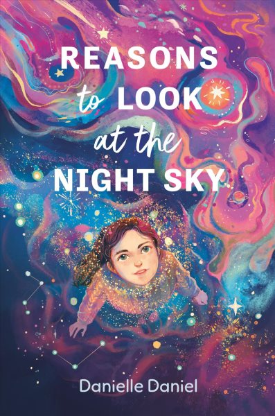 Cover art for Reasons to look at the night sky / Danielle Daniel.