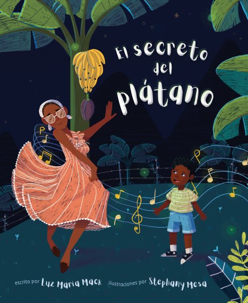 Cover art for El secreto del plátano / escrito por Luz Maria Mack   illustraciones por Stephany Mesa.