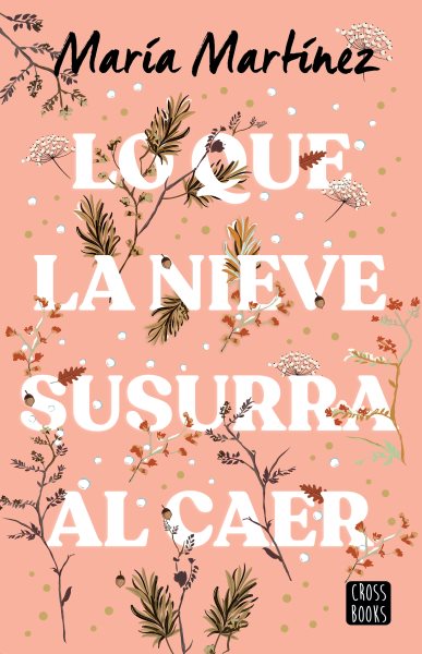 Cover art for Lo que la nieve susurra al caer / María Martínez.