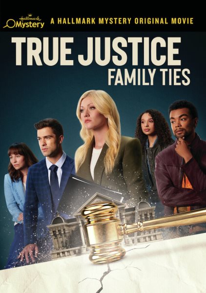 Cover art for True justice: family ties  [DVD videorecording] / Hallmark Movies & Mysteries presents   directed by Jonathan Wright.