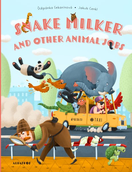 Cover art for Snake milker and other animal jobs / written by Štěpánka Sekaninová   illustrated by Jakub Cenkl   [translator