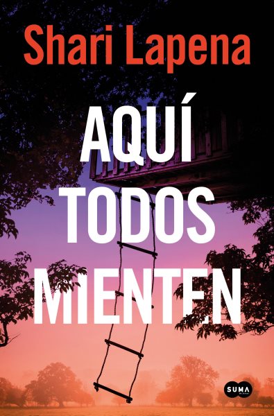 Cover art for Aquí todos mienten / Shari Lapena   traducción de Jesús de la Torre Olid.