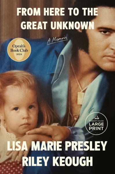 Cover art for From here to the great unknown [LARGE PRINT] : a memoir / Lisa Marie Presley