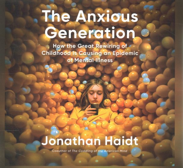 Cover art for The anxious generation [CDB UNABRIDGED] : how the great rewiring of childhood is causing an epidemic of mental illness / Jonathan Haidt.