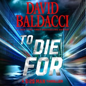 Cover art for To die for [CDB UNABRIDGED] / David Baldacci.