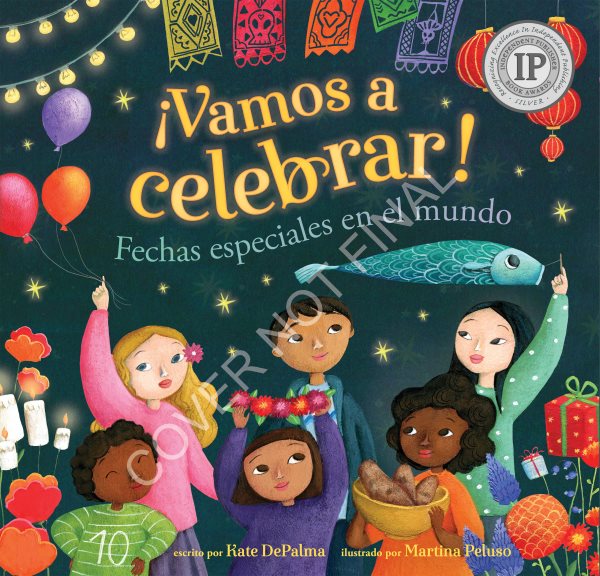 Cover art for !Vamos a celebrar! : fechas especiales en el mundo / escrito por Kate DePalma   ilustrado por Martina Peluso   traducido por María A. Pérez.