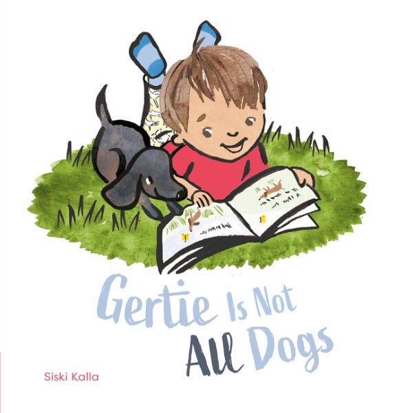 Cover art for Gertie is not all dogs / Siski Kalla.