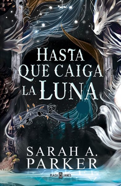 Cover art for Hasta que caiga la luna / Sarah A Parker   traducción de Xavier Beltrán.