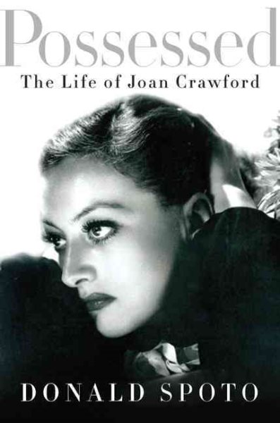 Cover art for Possessed : the life of Joan Crawford / Donald Spoto.