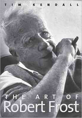 Cover art for The art of Robert Frost / Tim Kendall.