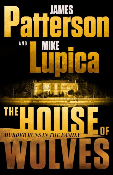 Cover art for The house of Wolves [BOOK BUNDLE] / James Patterson & Mike Lupica.