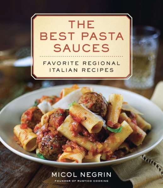 Cover art for The best pasta sauces : favorite regional Italian recipes / Micol Negrin.