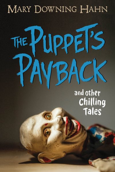 Cover art for Puppet's payback and other chilling tales / Mary Downing Hahn.