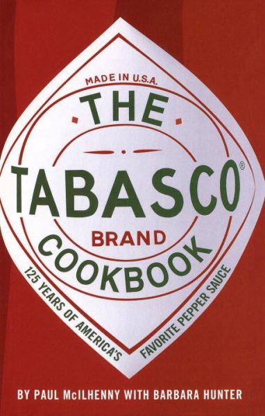 Cover art for The Tabasco cookbook : 125 years of America's favorite pepper sauce / by Paul McIlhenny   with Barbara Hunter.