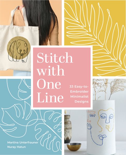 Cover art for Stitch with one line : 33 easy-to-embroider minimalist designs / Martina Unterfrauner