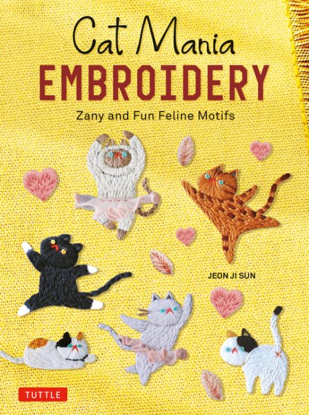 Cover art for Cat mania embroidery : zany and fun feline motifs / Jeon Ji Sun.