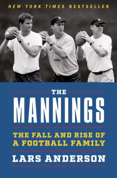 Cover art for The Mannings : the fall and rise of a football family / Lars Anderson.