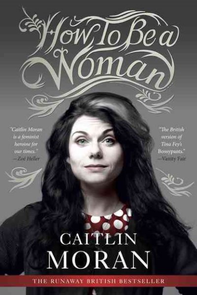 Cover art for How to be a woman / Caitlin Moran.