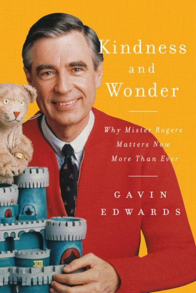 Cover art for Kindness and wonder : why Mister Rogers matters now more than ever / Gavin Edwards   illustrations by R. Sikoryak.