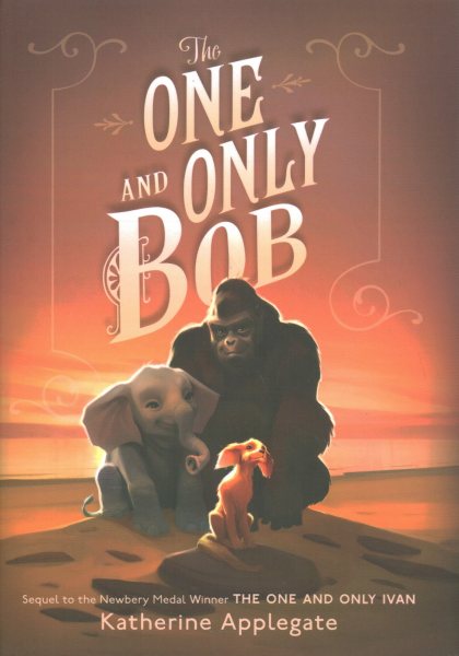 Cover art for The one and only Bob / Katherine Applegate   illustrations by Patricia Castelao.