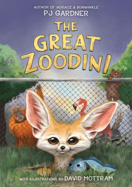 Cover art for The great Zoodini / PJ Gardner   illustrations by David Mottram.