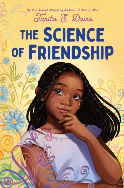 Cover art for The science of friendship / Tanita S. Davis.