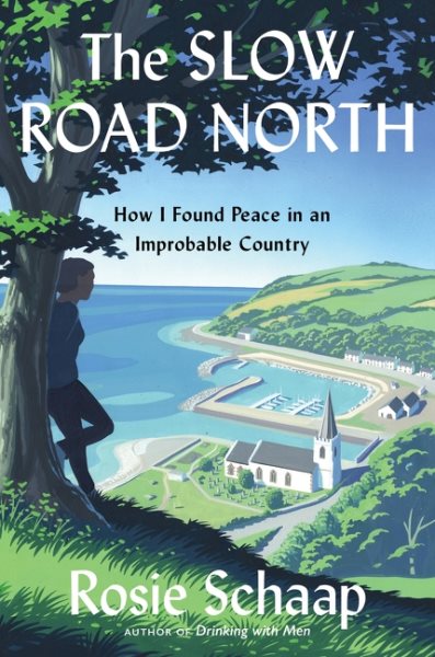 Cover art for Slow road north : how I found peace in an improbable country / Rosie Schaap.