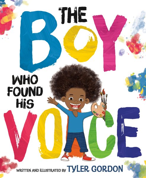 Cover art for The boy who found his voice / written and illustrated by Tyler Gordon.