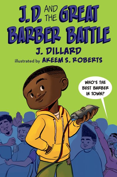 Cover art for J.D. and the great barber battle / written by J. Dillard   illustrated by Akeem S. Roberts.