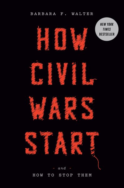 Cover art for How civil wars start : and how to stop them / Barbara F. Walter.