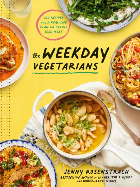 Cover art for The weekday vegetarians / Jenny Rosenstrach   photographs by Christine Han.