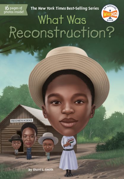 Cover art for What was Reconstruction? / by Sherri L. Smith   illustrated by Tim Foley.