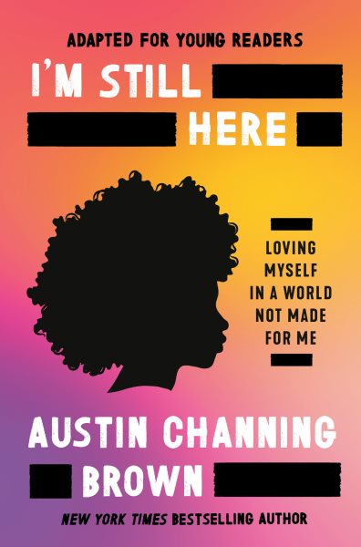 Cover art for I'm still here : loving myself in a world not made for me / Austin Channing Brown