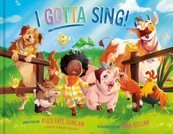 Cover art for I gotta sing / written by Alice Faye Duncan   illustrated by Paul Kellam.