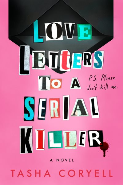 Cover art for Love letters to a serial killer / Tasha Coryell.