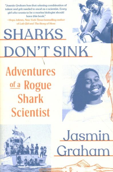 Cover art for Sharks don't sink : adventures of a rogue shark scientist / Jasmin Graham