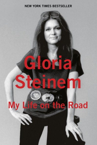 Cover art for My life on the road / Gloria Steinem.