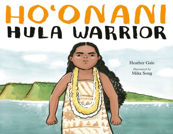 Cover art for Ho'onani : hula warrior / Heather Gale   illustrated by Mika Song.