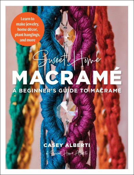 Cover art for Sweet home macrame : a beginner's guide to macrame : learn to make jewelry